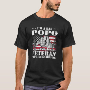 I m A Dad Popo And A Veteran Nothing Scares Me Fla T-Shirt