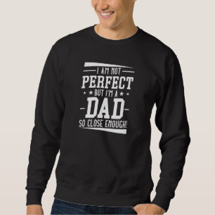 I’m A Dad Sweatshirt