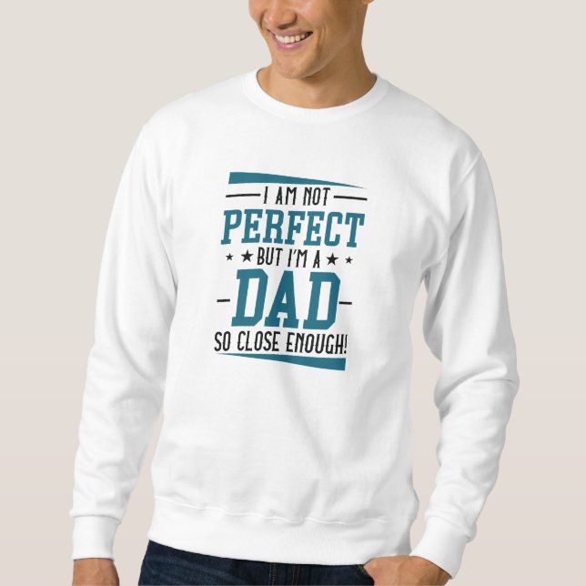 I’m A Dad Sweatshirt (Front)