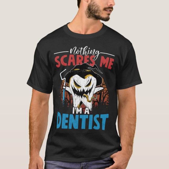 I m A Dentist  Dental Assistant Orthodontist Graph T-Shirt (Front)