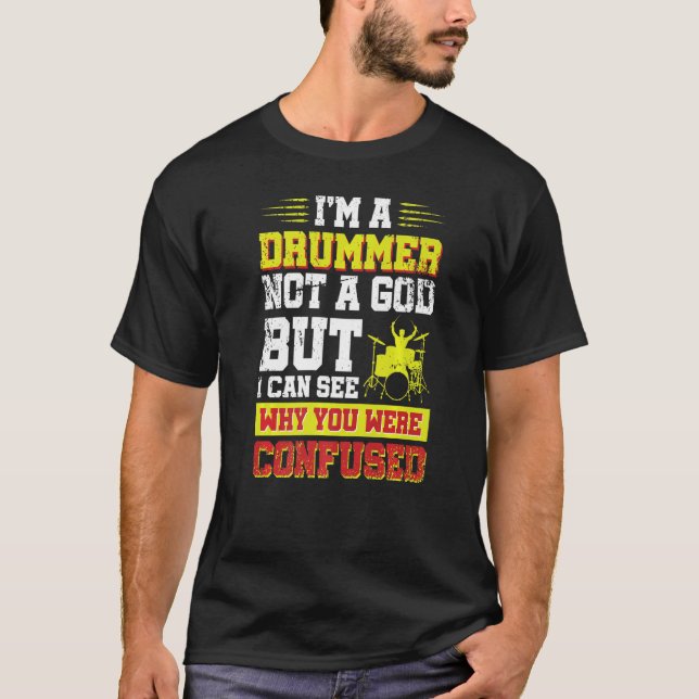 I´M A Drummer Not A God T-Shirt (Front)
