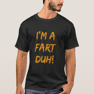 I m a Fart Duh Funny Halloween Costume Orange Text T-Shirt