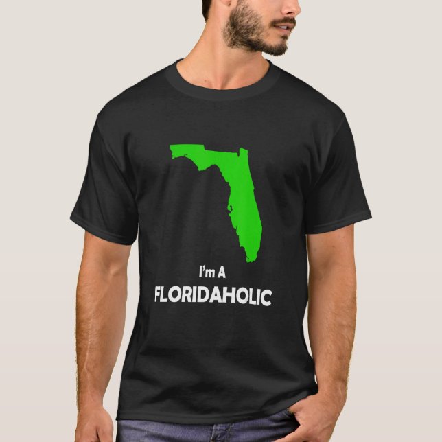 I´m a Floridaholic T-Shirt (Front)