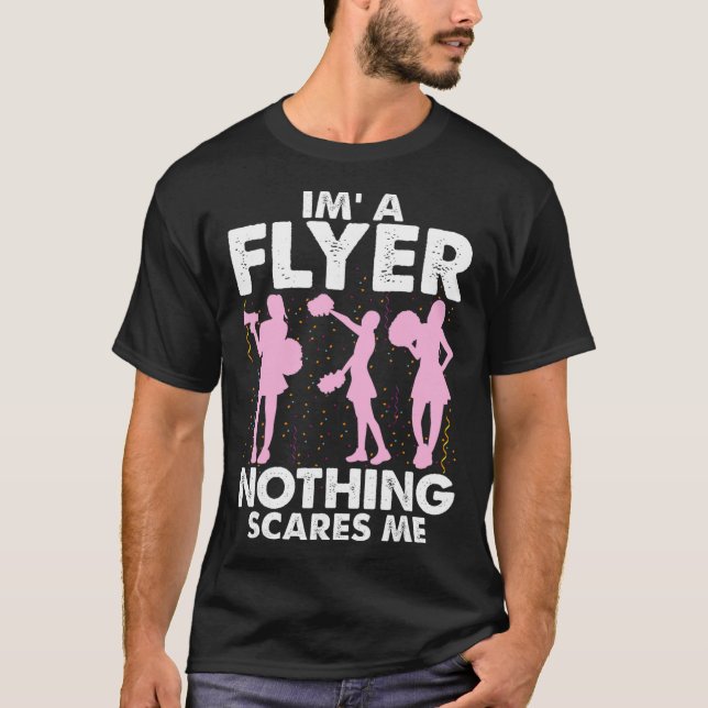 I’m A Flyer Nothing Scares Me Cheer Cheerleading C T-Shirt (Front)