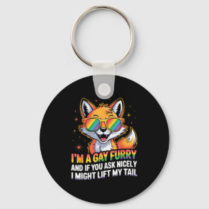 I`m A Gay Furry And If You Ask Nicely I Might Lift Key Ring