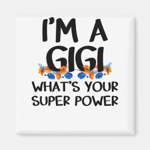 I’m a Gigi What’s Your Supper Power, Cuta Grandma Magnet