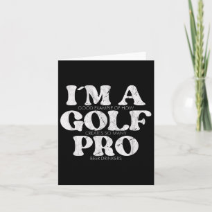 I´m A Golf Pro Golf Funny Quote Mens Golfing Card