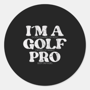 I´m A Golf Pro Golf Funny Quote Mens Golfing Classic Round Sticker