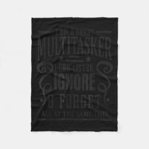 I’m A Great Multitasker, Sarcastic Quotes Funny Fleece Blanket