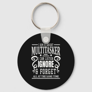 I’m A Great Multitasker, Sarcastic Quotes Funny Key Ring
