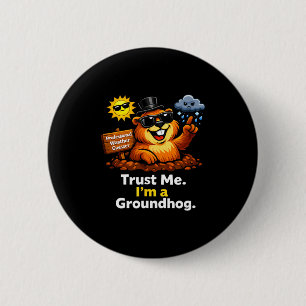 I’m A Groundhog Funny Weather Humor Design  6 Cm Round Badge