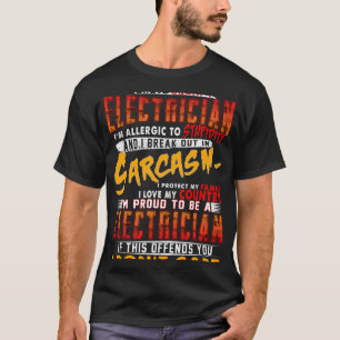 I m A Grumpy Electrician I m Allergic To Stupidity T-Shirt