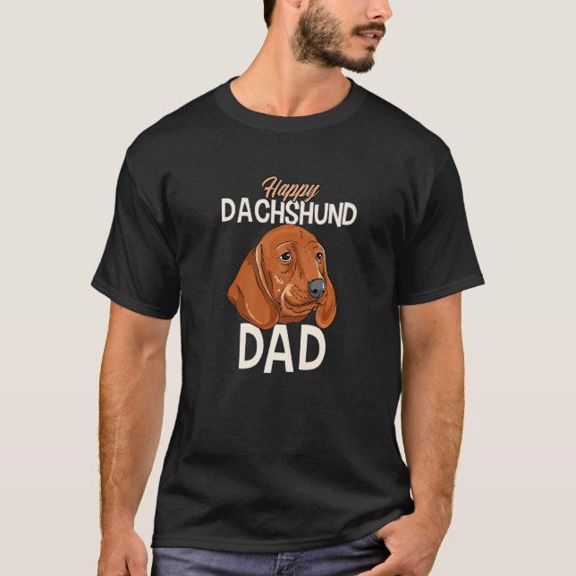 I M A Happy Dachshund Dog Dad I Love My Wiener! T-Shirt (Front)