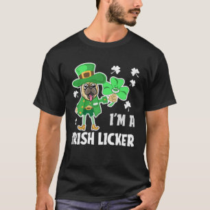 I m A Irish Licker Distressed Pug Dog Holiday T-Shirt
