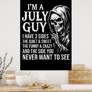 I’m A July Guy I Have 3 Sides Poster