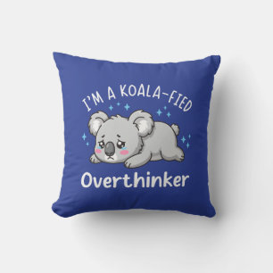 I’m A Koala-fied Overthinker - Cute Sad Koala Cushion