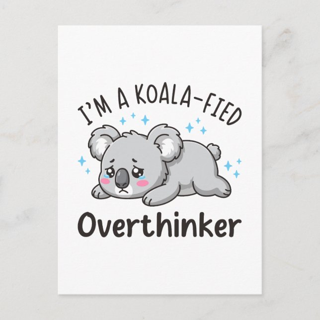 I’m A Koala-fied Overthinker - Cute Sad Koala Postcard (Front)
