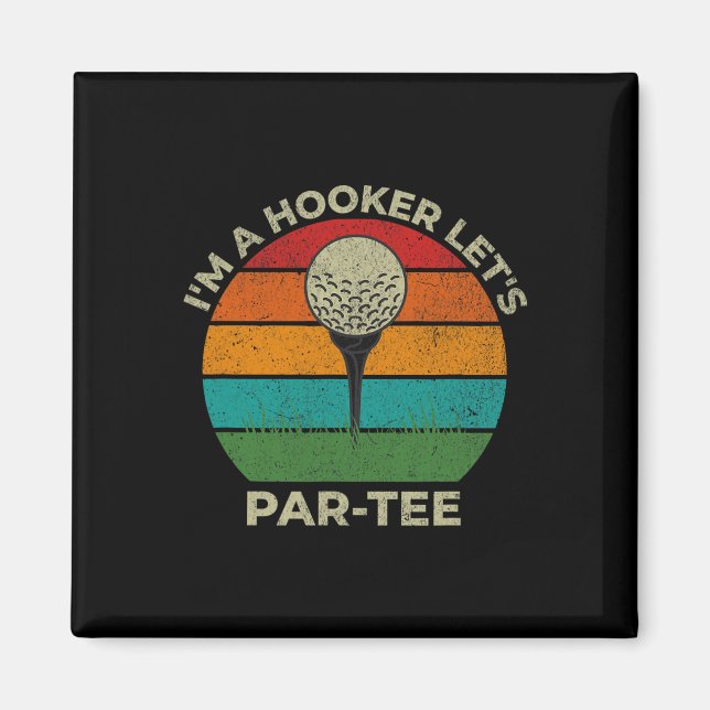 I&# m A Let&# s Par Tee Funny Golf Dad Fathers D Magnet (Front)