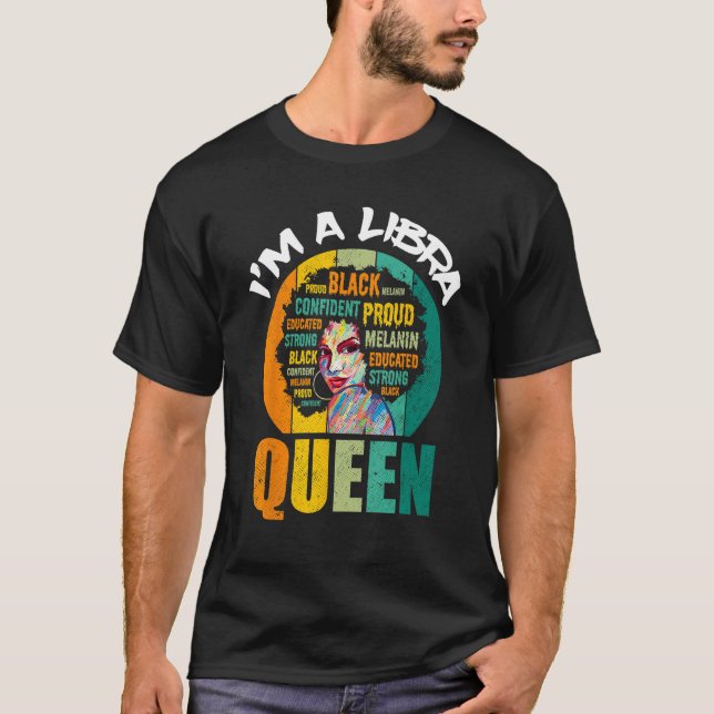 I m A Libra Queen Melanin Black Women Horoscope T-Shirt (Front)