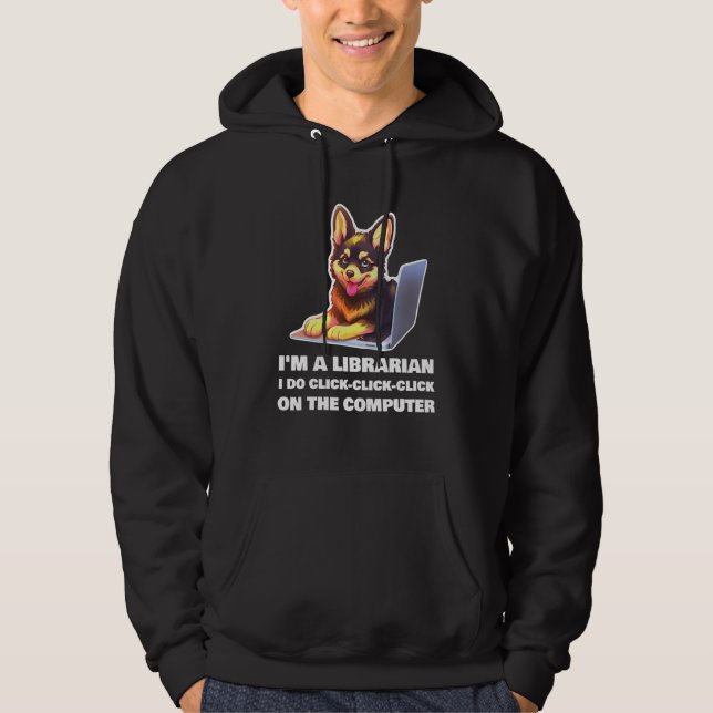I m a Librarian I Do Click Click Click On The Comp Hoodie (Front)