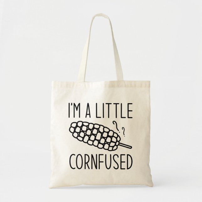 I’m A Little Cornfused Tote Bag (Front)