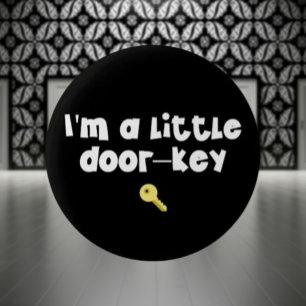 I’m A Little Door—Key (Dorky) – Funny Pun Button