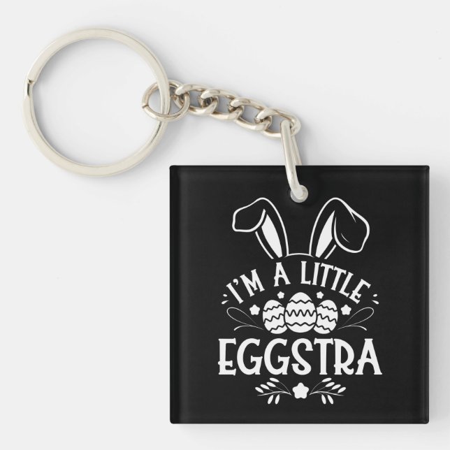 I’m A Little Eggstra Funny Rabbit Easter Bunny Key Ring (Front)