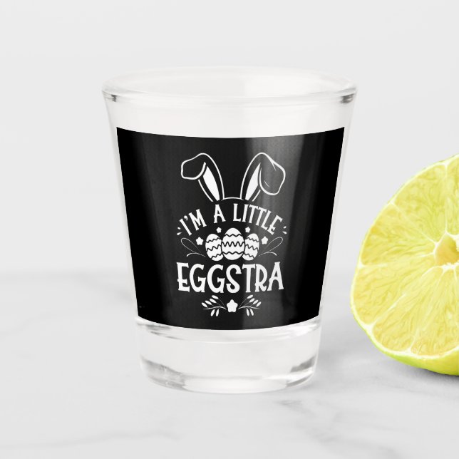 I’m A Little Eggstra Funny Rabbit Easter Bunny Shot Glass (Front)
