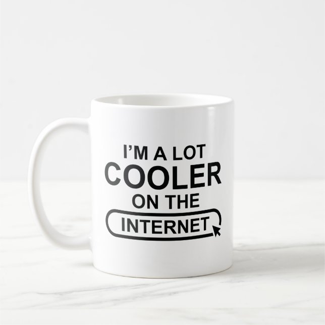 I’m A Lot Cooler On The Internet Coffee Mug (Left)