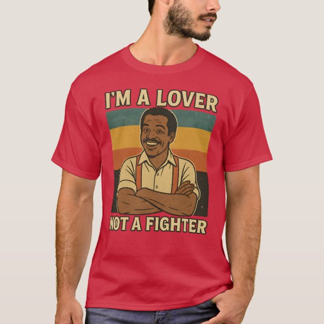 I’m a lover not a fighter T-Shirt (Front)