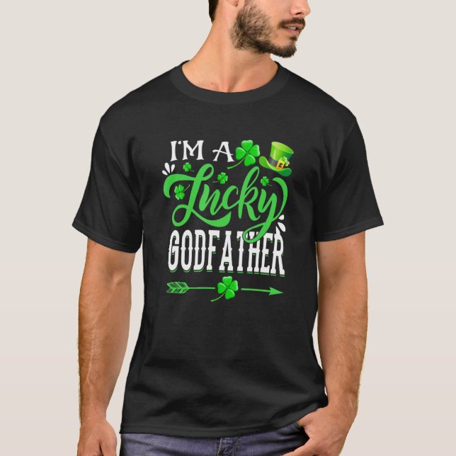 I M A Lucky Godfather Shamrock St Patricks Day Par T-Shirt (Front)