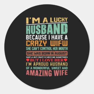 I’m A Lucky Husband Gift For Wife Lovers Classic Round Sticker