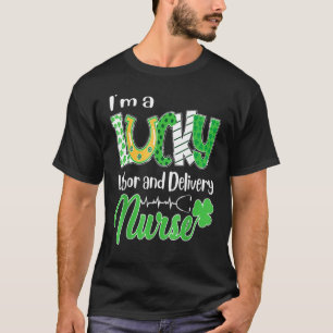 I M A Lucky Labour And Delivery Nurse St Patricks T-Shirt