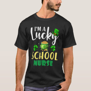 I M A Lucky School Nurse Irish Shamrock St Patrick T-Shirt