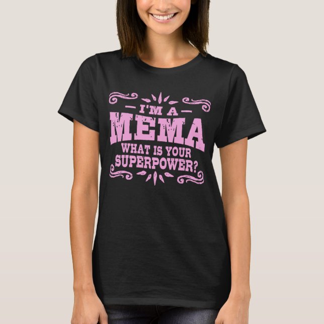 I’m A MeMa What Is Your Superpower T-Shirt (Front)