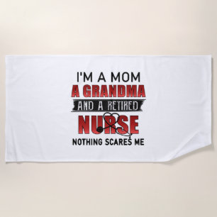 I’m A Mum A Grandma And A Retired Nurse Nothing Sc Beach Towel