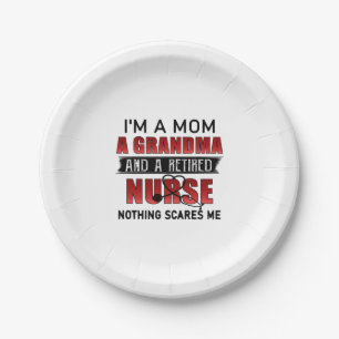 I’m A Mum A Grandma And A Retired Nurse Nothing Sc Paper Plate