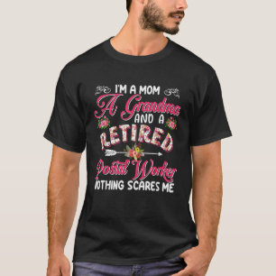 I m A Mum A Grandma And A Retired Postal Worker Cu T-Shirt
