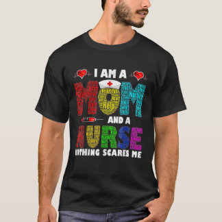 I m A Mum And A Nurse Nothing Scares Me T-Shirt