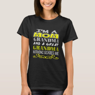 I m A Mum Grandma Great Nothing Scares Me Mothers  T-Shirt