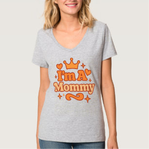 I’m a Mummy – Internet Meme Baddie Energy T-Shirt