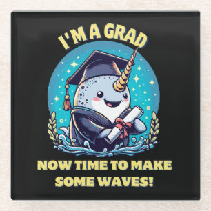 I m a narwhal graduate! Now time to make some wave Glass Coaster