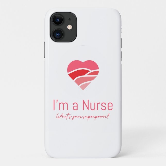 I’m A Nurse What’s Your Superpower Heart Case-Mate iPhone Case (Back)