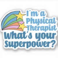 I’m a Physical Therapist What’s Your Superpower PT