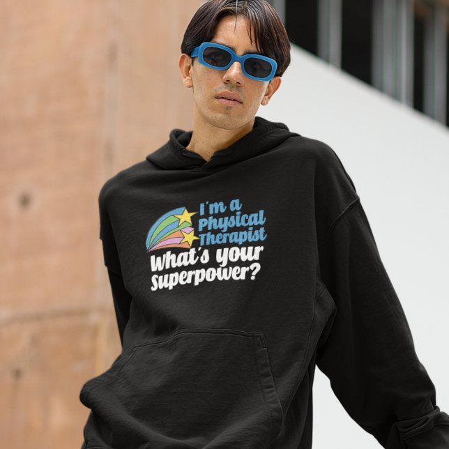 I’m a Physical Therapist What’s Your Superpower PT Hoodie (Creator Uploaded)