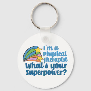 I’m a Physical Therapist What’s Your Superpower PT Key Ring