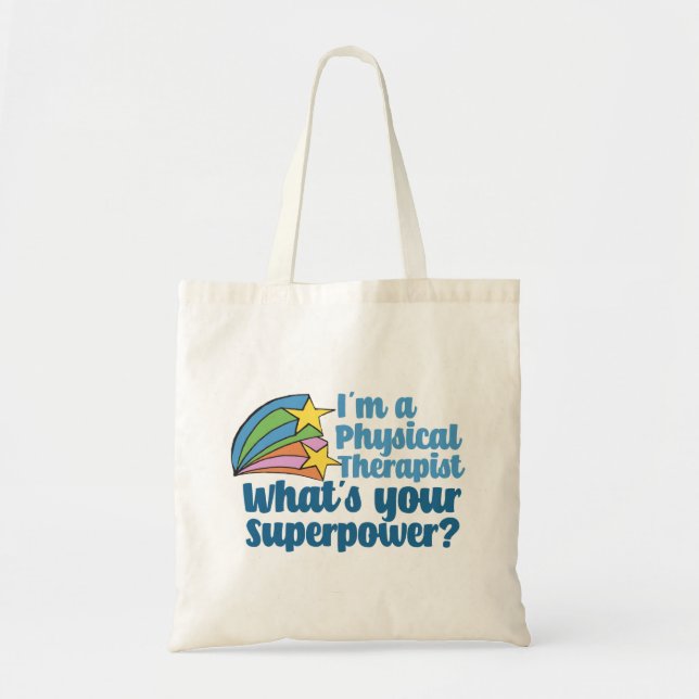 I’m a Physical Therapist What’s Your Superpower PT Tote Bag (Front)