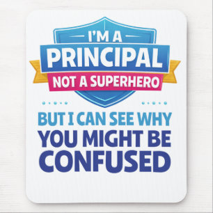 I’m a Principal, Not a Superhero Funny Admin Mouse Mat