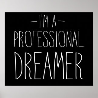 I’m a Professional Dreamer Poster
