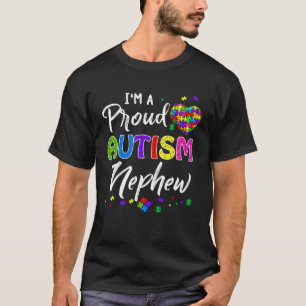 I m a Proud Autism Nephew Autism Awareness T-Shirt